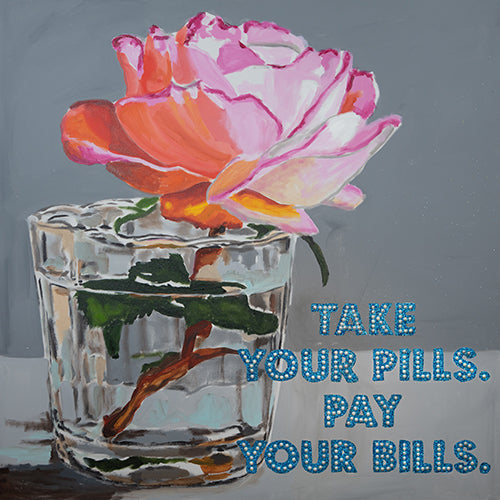 Take Your Pills. Pay Your Bills.