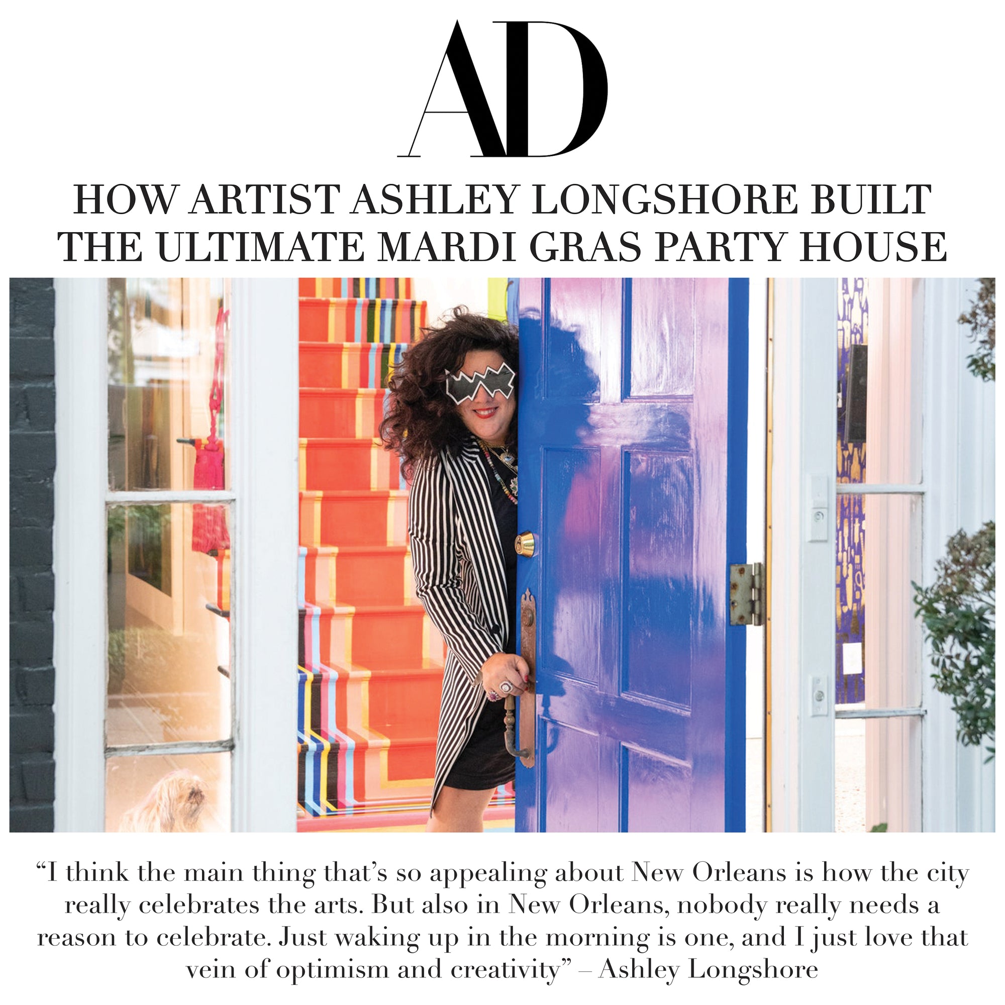 AD - HOW ARTIST ASHLEY LONGSHORE BUILT THE ULTIMATE MARDI GRAS PARTY HOUSE