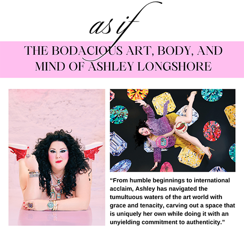 as if: The Bodacious Art, Body, and Soul of Ashley Longshore