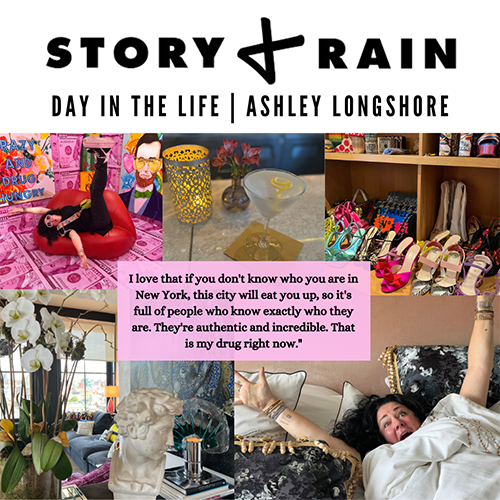 STORY + RAIN: DAY IN THE LIFE | ASHLEY LONGSHORE