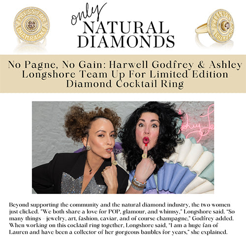 Natural Diamonds | No Pagne, No Gain: Harwell Godfrey & Ashley Longshore Team Up For Limited Edition Diamond Cocktail Ring