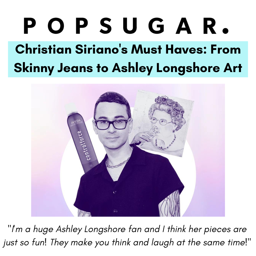 POPSUGAR. Christian Siriano's Must Haves: From Skinny Jeans to Ashley Longshore Art