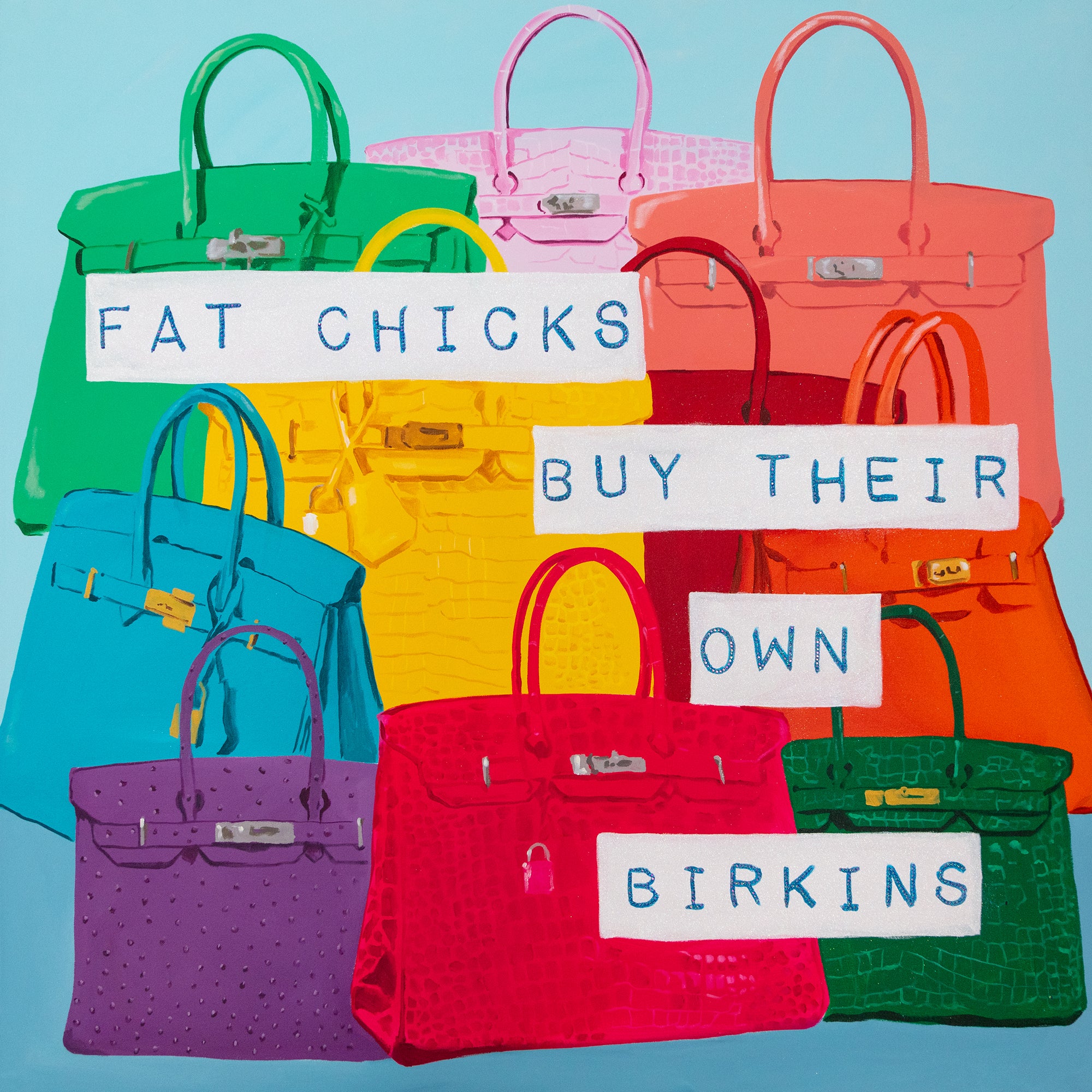 Fat Chicks Buy Their Own Birkins