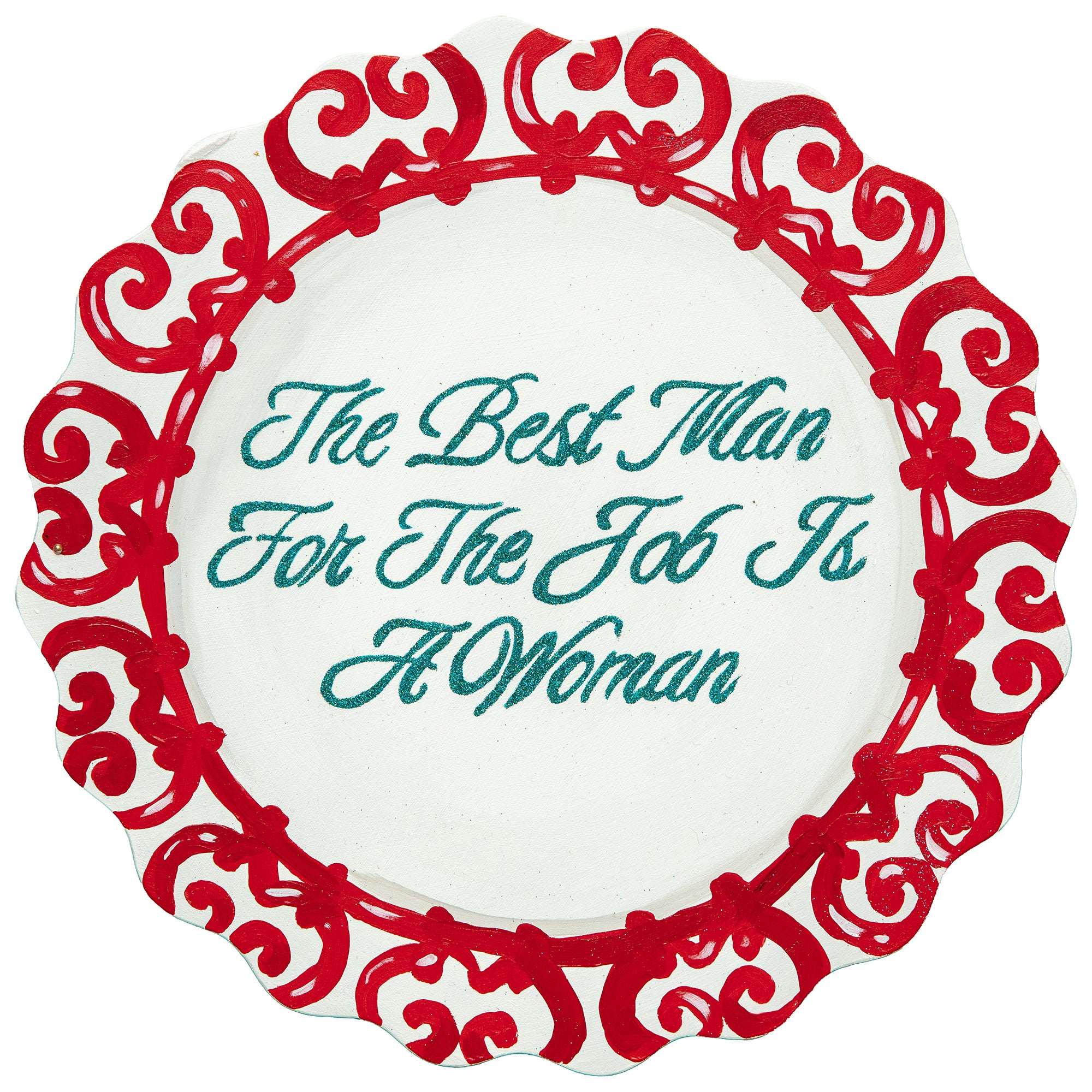 #548 "The Best Man for the Job Is a Woman" 12" Plate Cutout