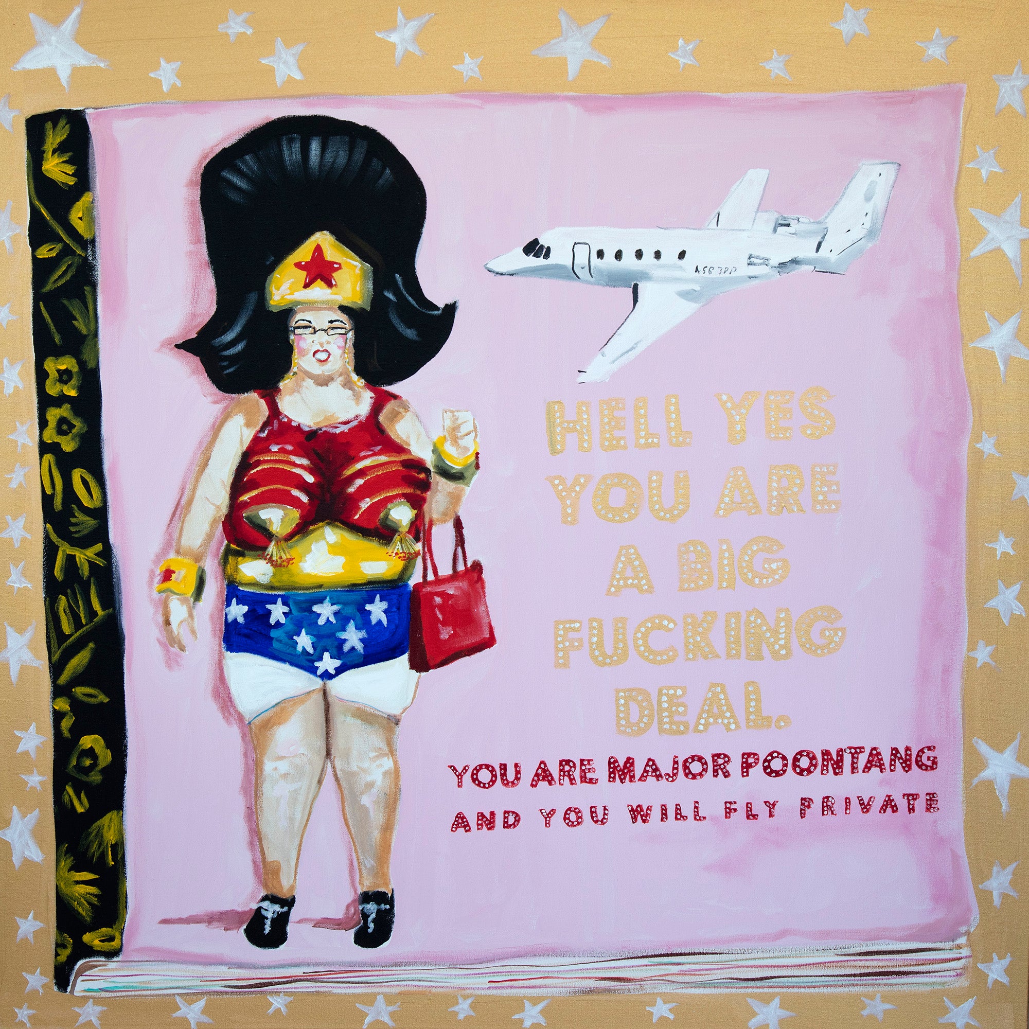 Hell Yes You Are a Big Deal  |  48 x 48in