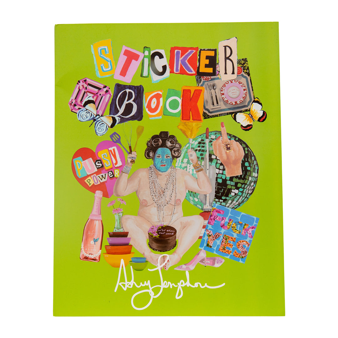 Front cover of the Ashley Longshore Mature Sticker Book featuring bright collage artwork on lime green with bold cutout lettering, champagne, and playful graphics.