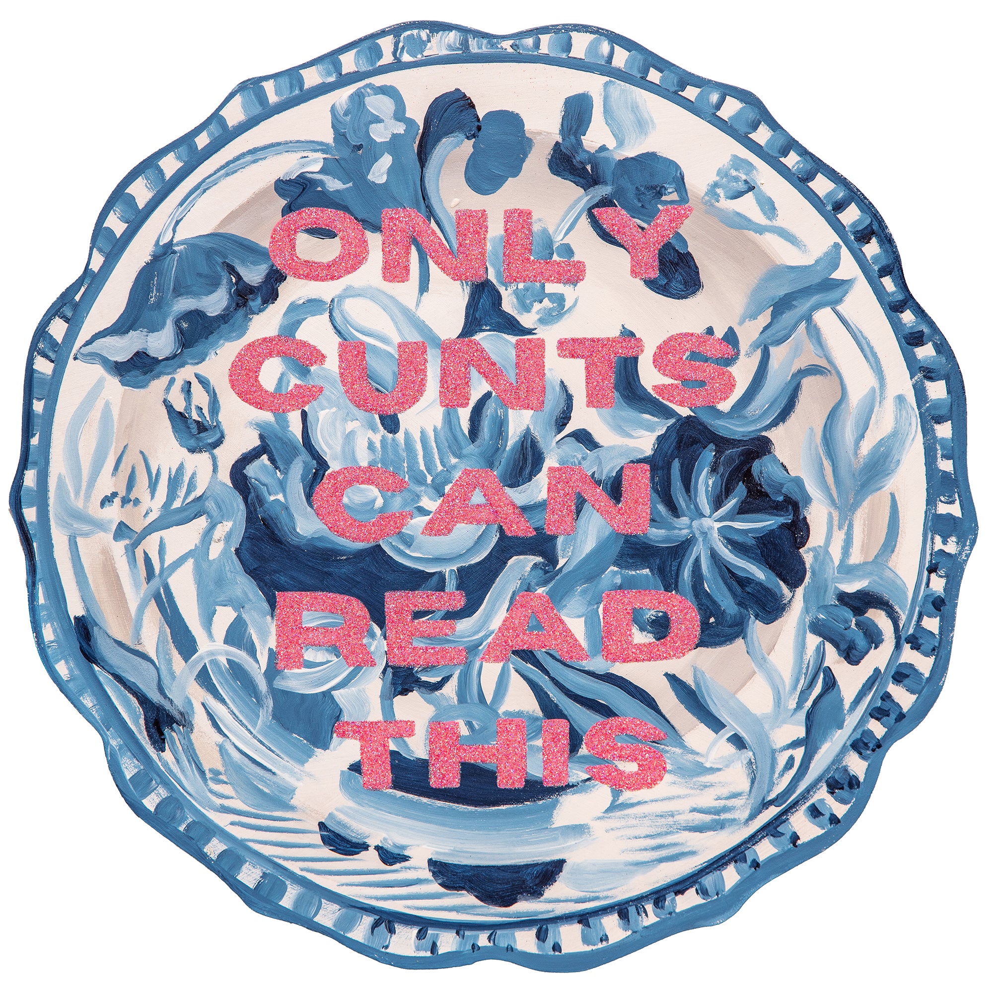 #540 "Only Cunts Can Read This" 14" Plate Cutout