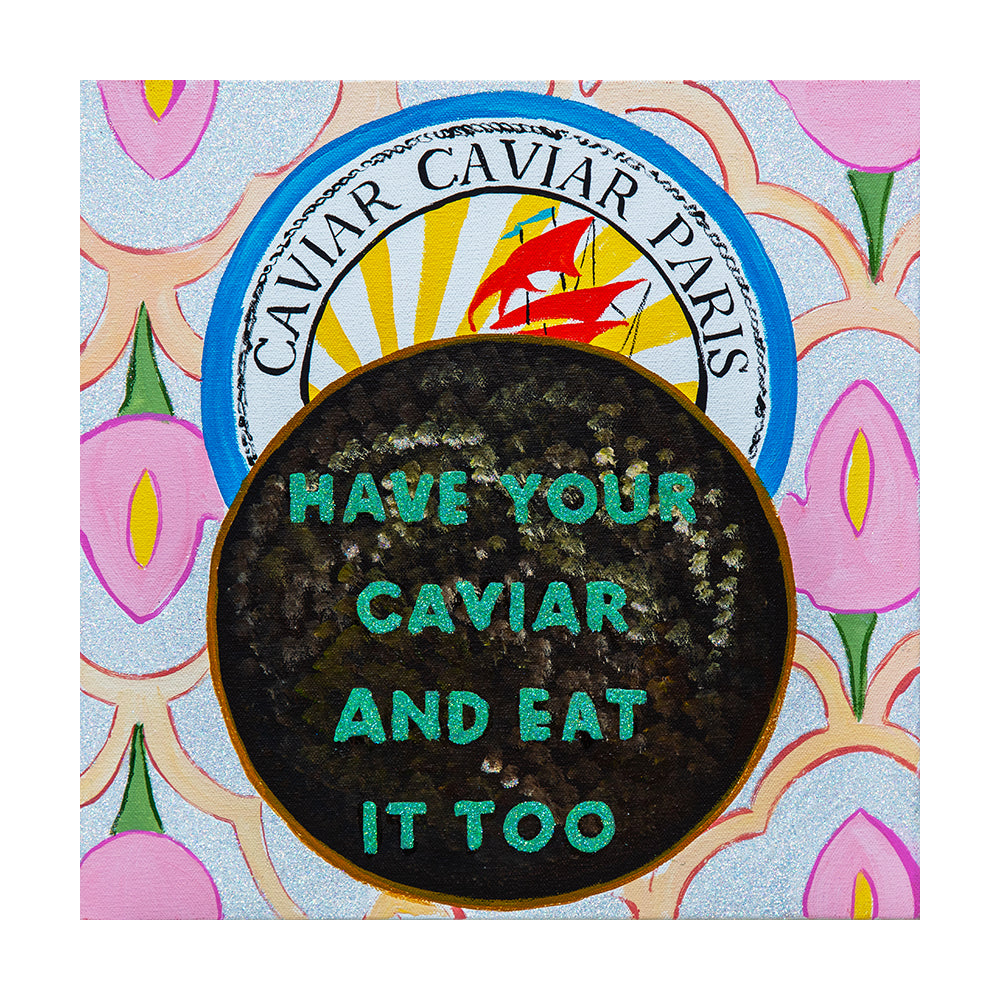 #301 "Have Your Caviar & Eat It Too" on Art Deco Tulip Background