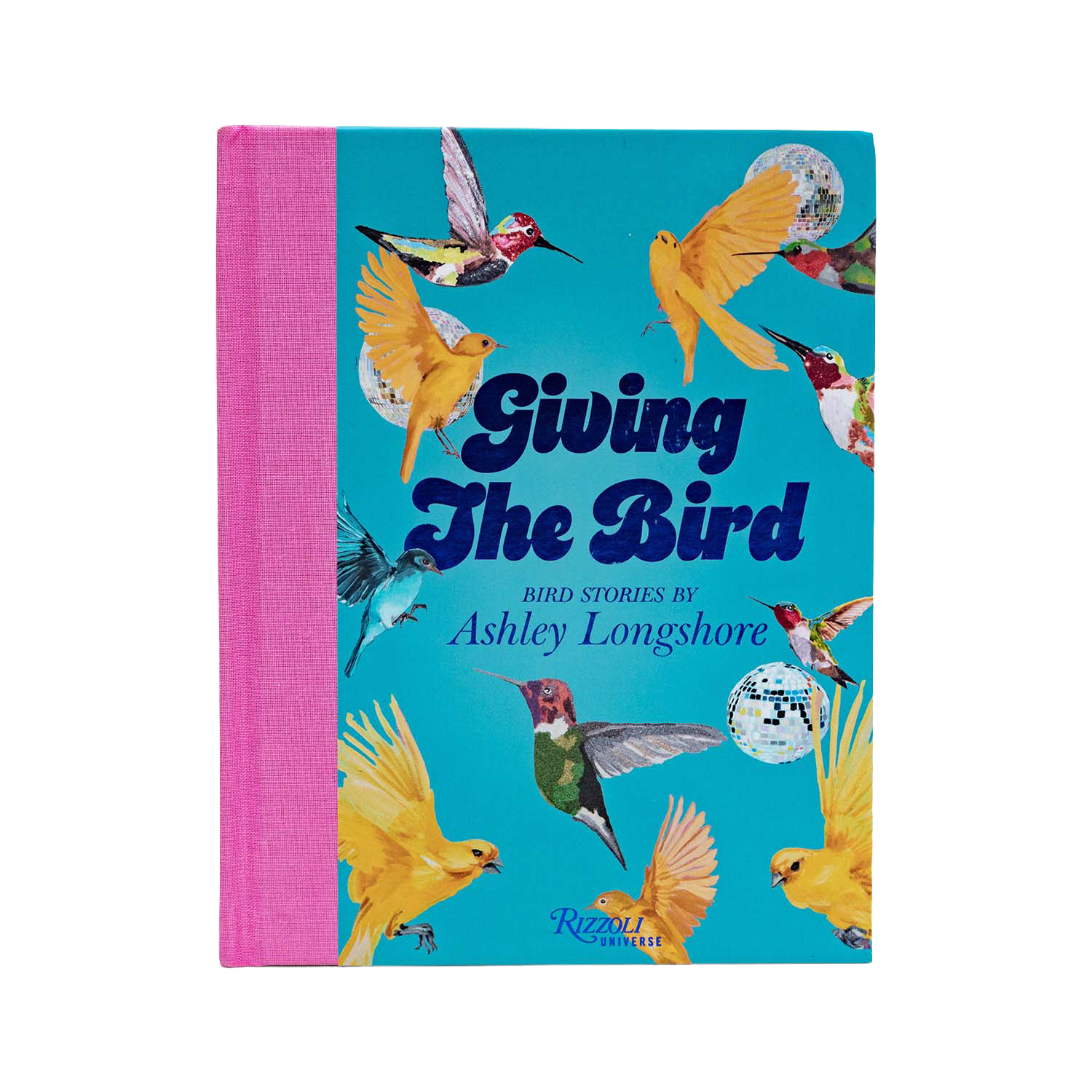 "Giving the Bird: Bird Stories by Ashley Longshore" | Signed Copy