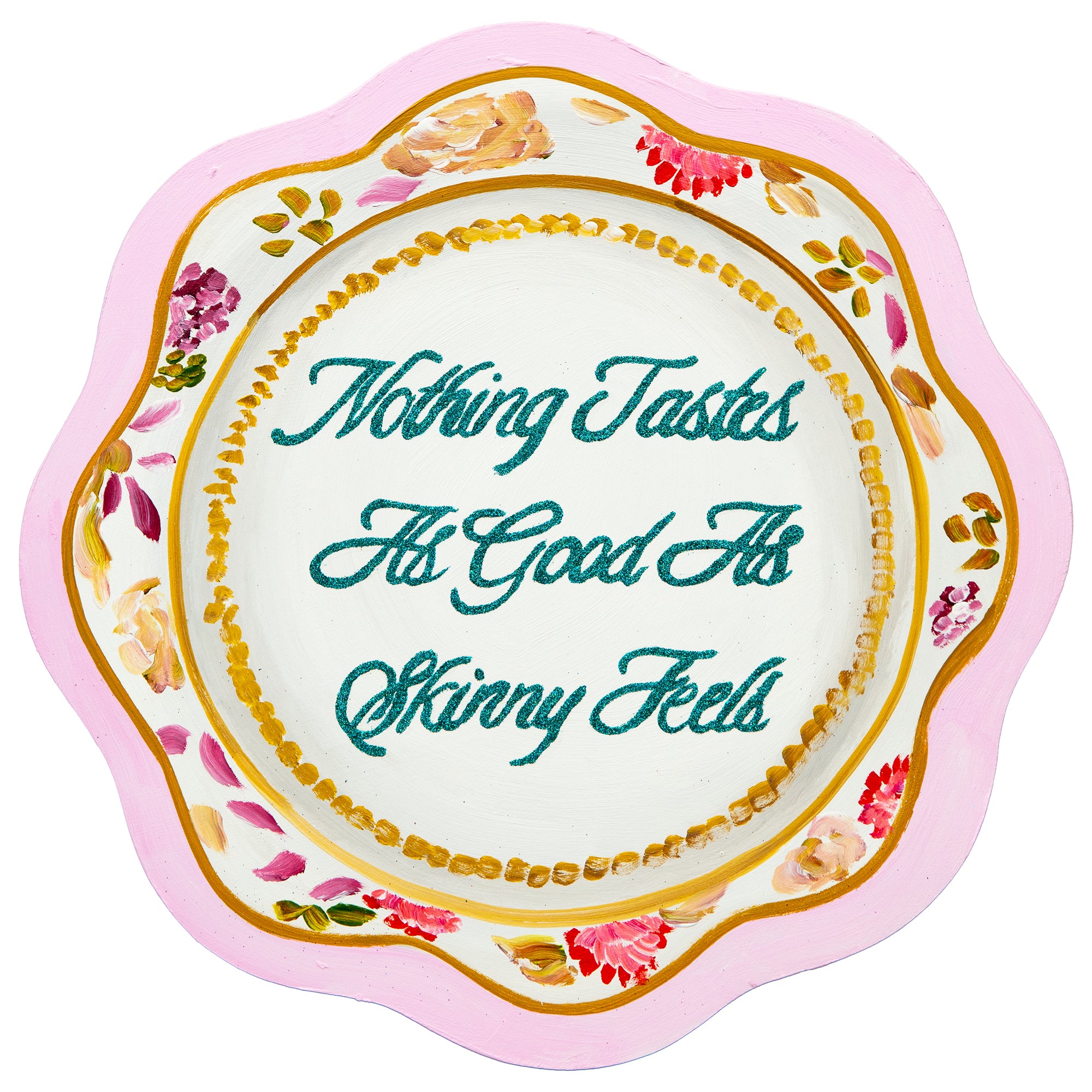 #542 "Nothing Tastes as Good as Skinny Feels" 12.5" Plate Cutout