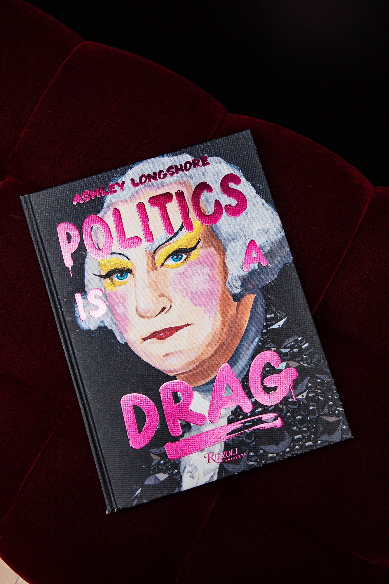 "Politics Is a Drag" by Ashley Longshore | Signed Copy (Pre-order)