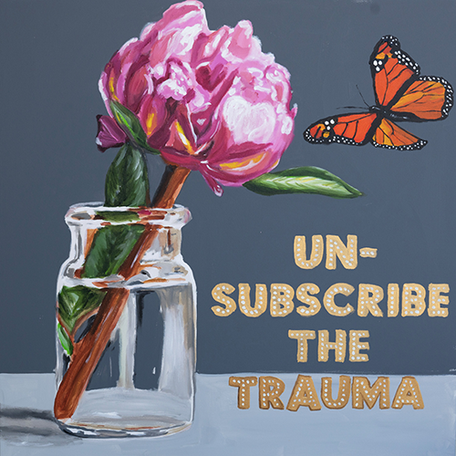 Un-Subscribe the Trauma
