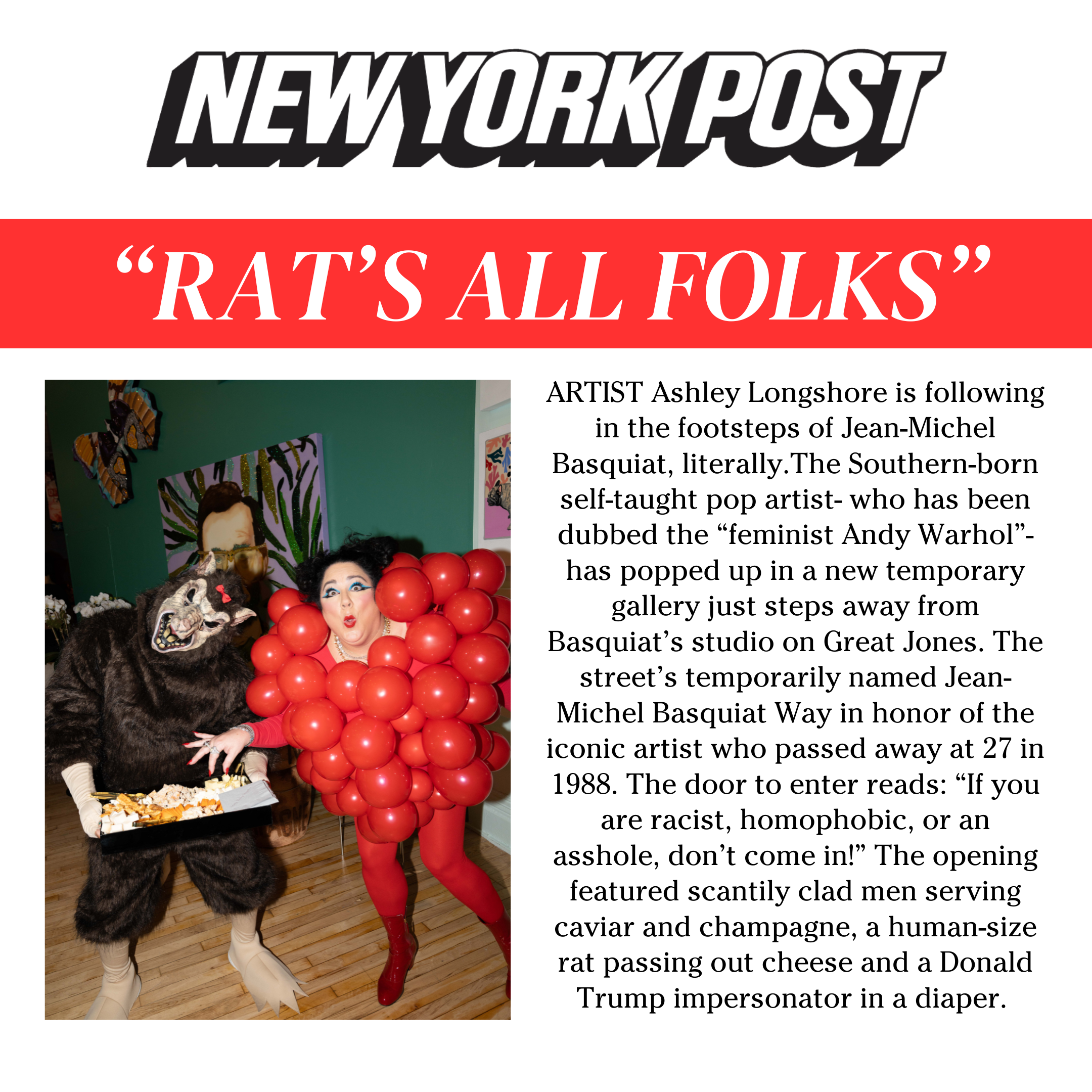 New York Post. "Rat's All Folks" Artist Ashley Longshore celebrates the opening of her new pop-up at 47 Great Jones Street, New York, NY 10013. 