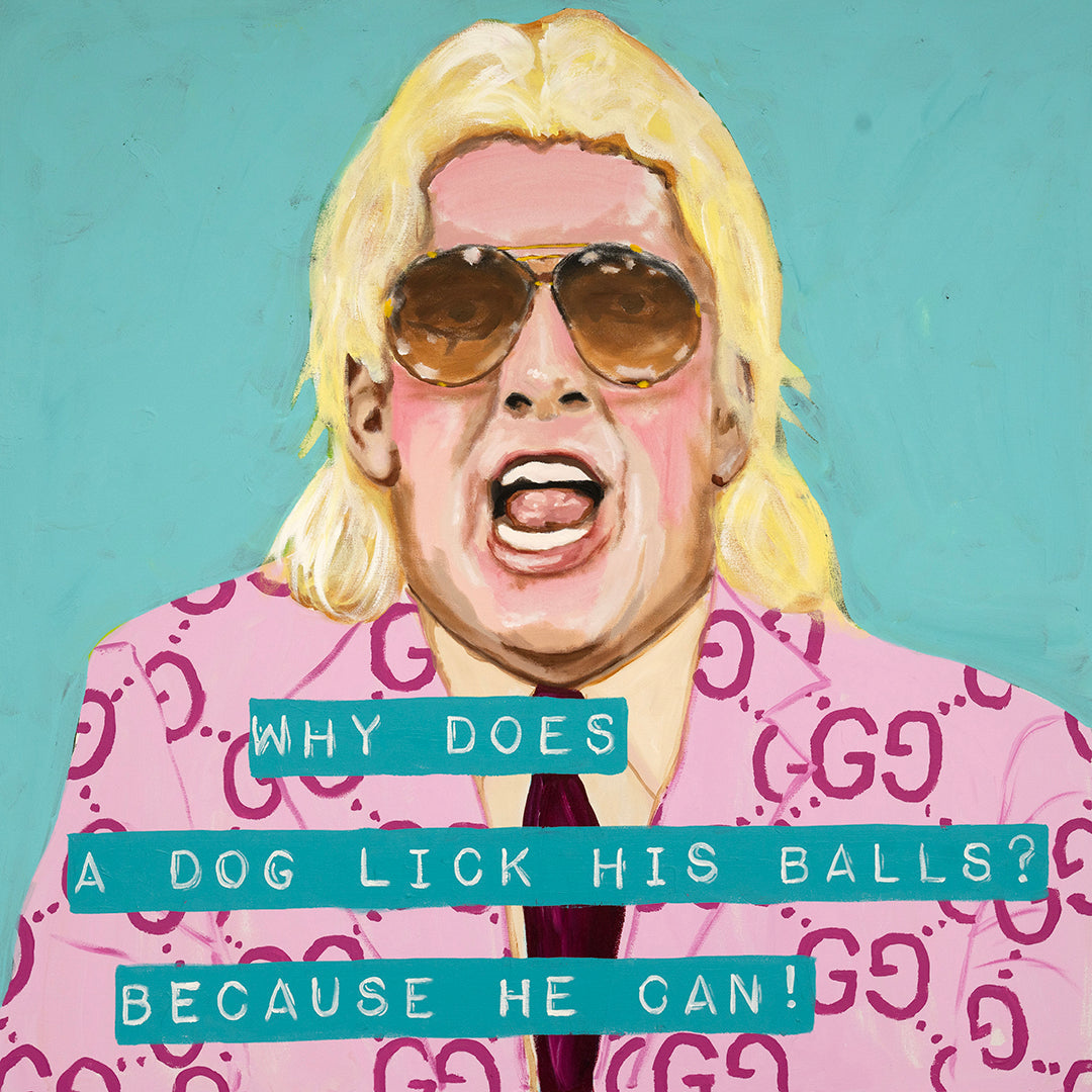 Ashley Longshore painting of Ric Flair wearing a pink Gucci jacket with the text "Why does a dog lick his balls? Beause he can!"