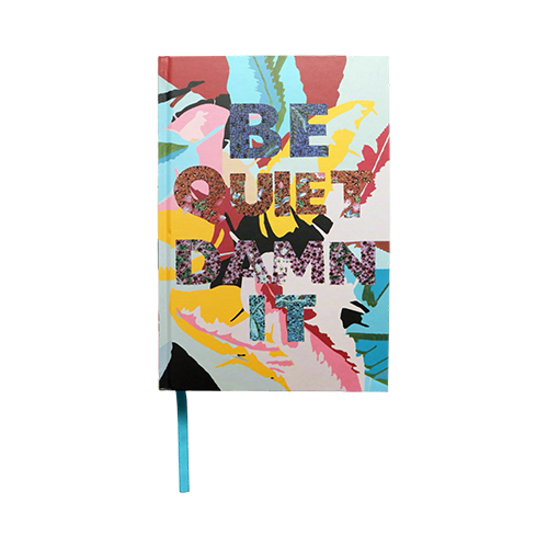 “Be Quiet Damn It” Journal