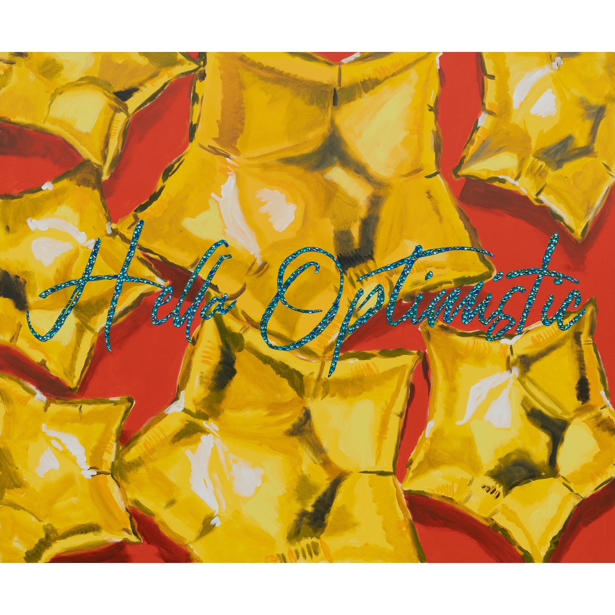 Hella Optimistic  |  60 x 72in