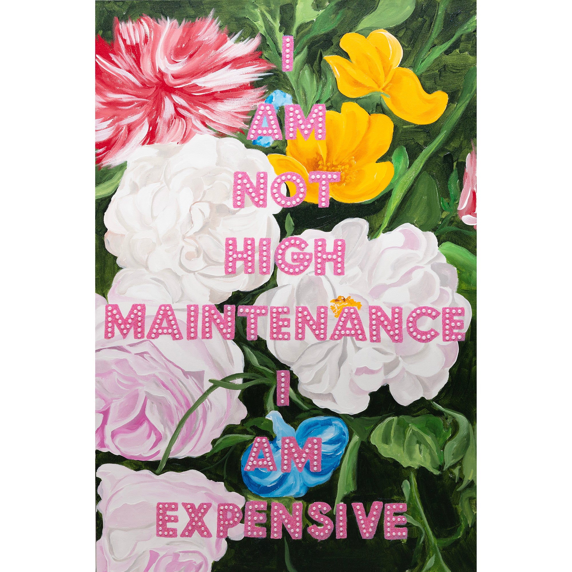 I Am Not High Maintenance. I Am Expensive.