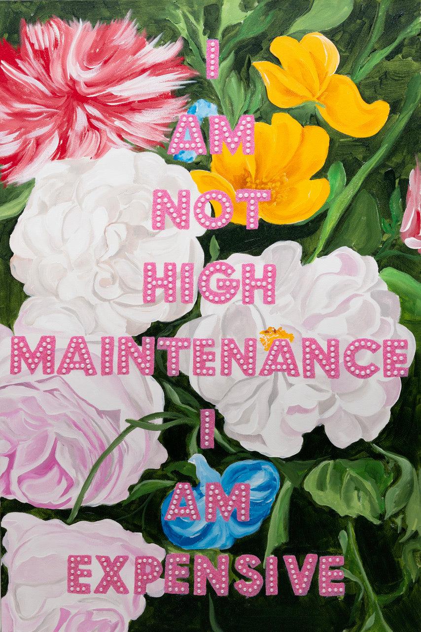 I Am Not High Maintenance. I Am Expensive.