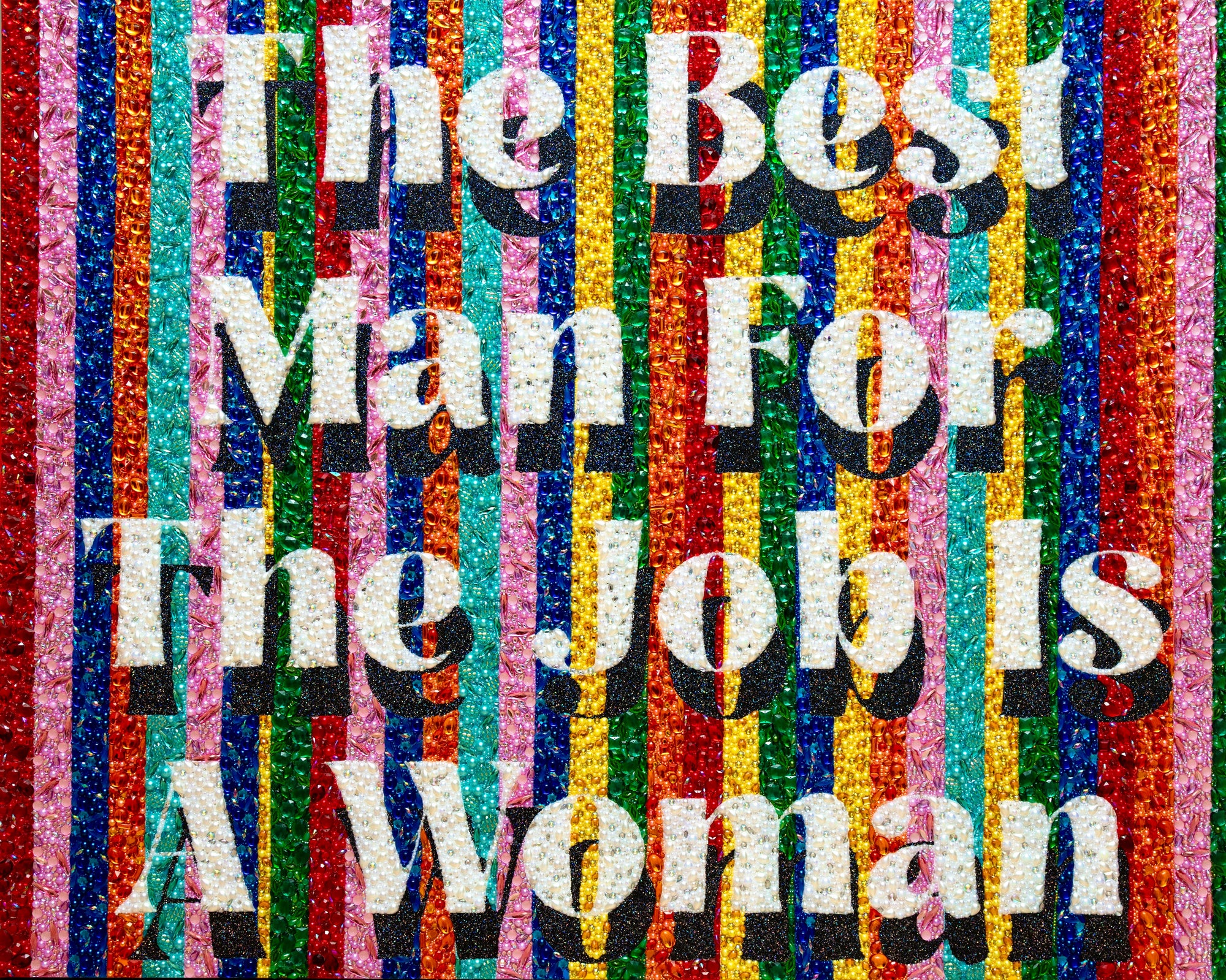 The Best Man for the Job Is a Woman on Rainbow Stripes  |  *Fully Bedazzled