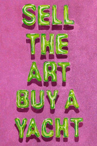 Sell the Art Buy a Yacht