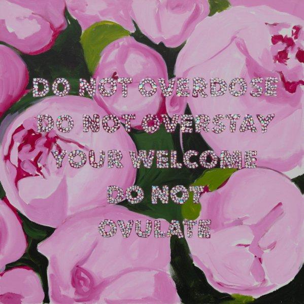 Do Not Overdose, Do Not Overstay Your Welcome, Do Not Ovulate