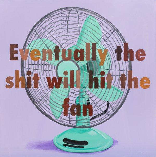 Eventually the Shit Will Hit the Fan