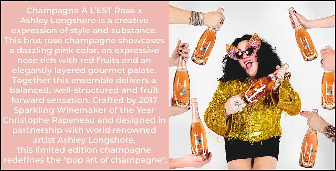 Champagne À L’EST Rosé x Ashley Longshore (Link to order from Out East.com)
