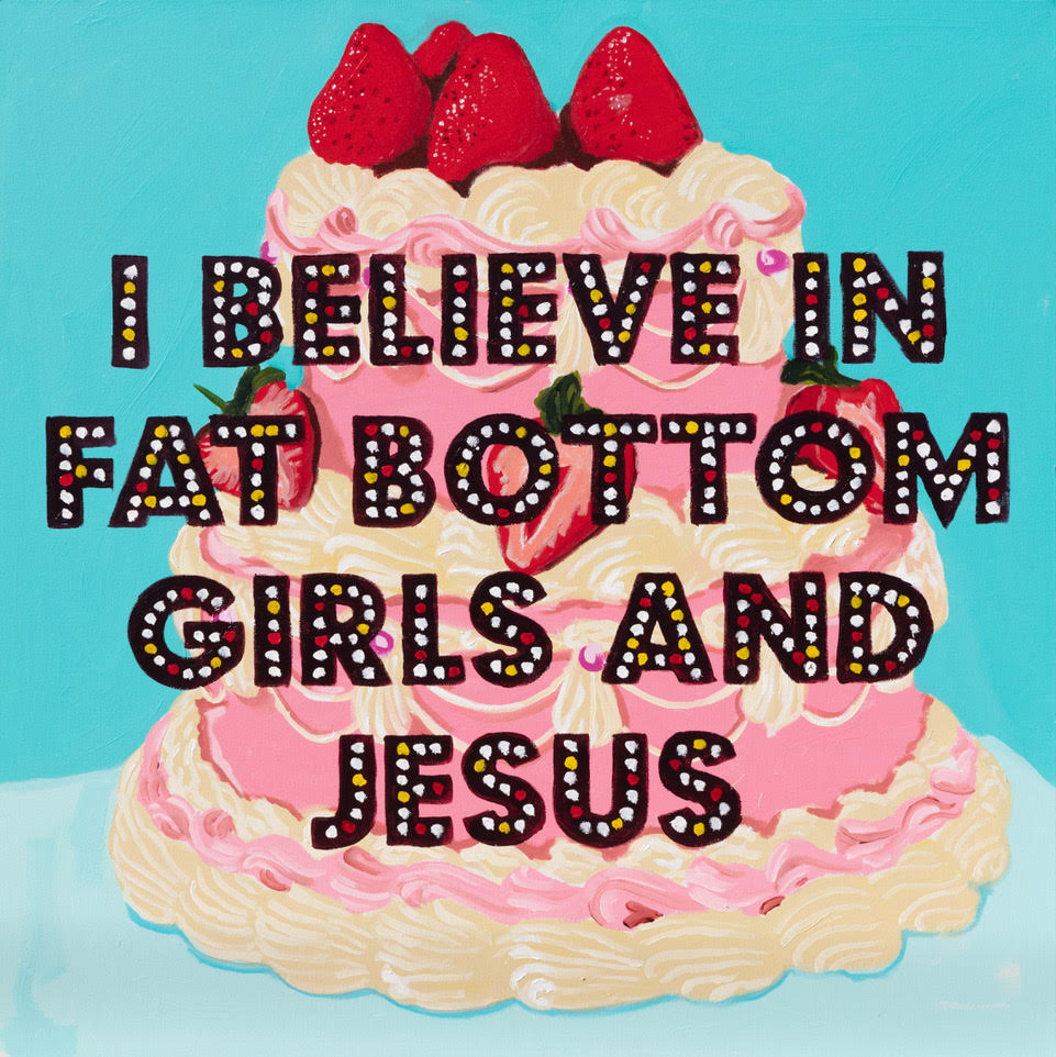 I Believe in Fat Bottom Girls and Jesus