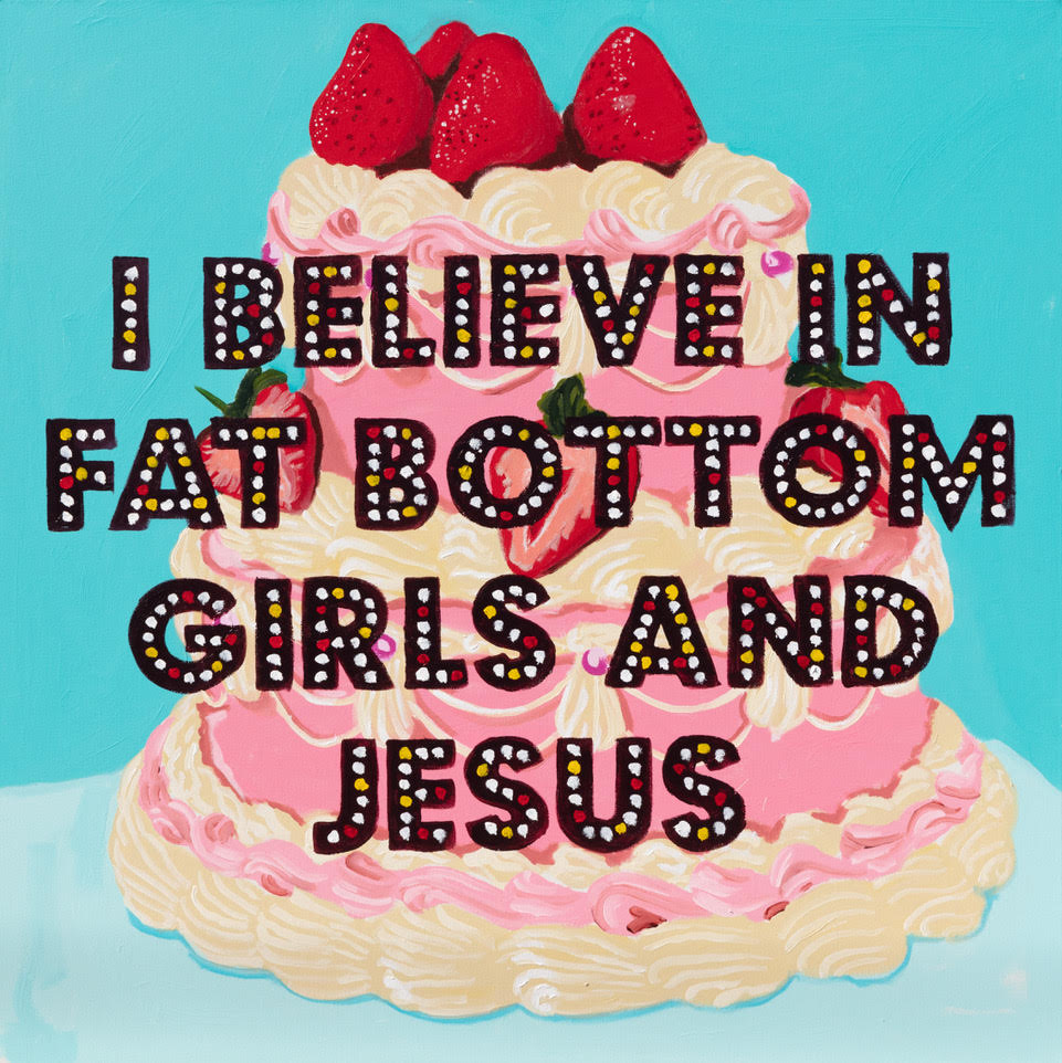 I Believe in Fat Bottom Girls and Jesus