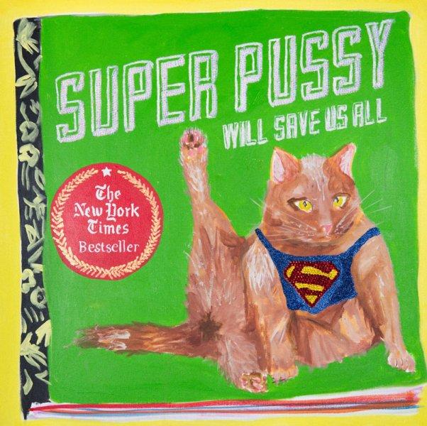 Super Pussy Will Save Us All