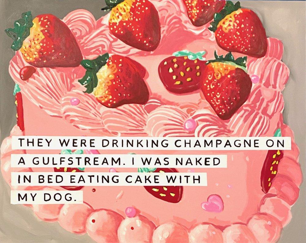 They Were Drinking Champagne on a Gulfstream. I Was Naked in Bed Eating Cake with My Dog.