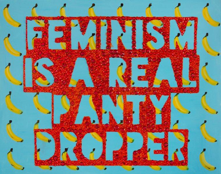 Feminism Is a Real Panty Dropper