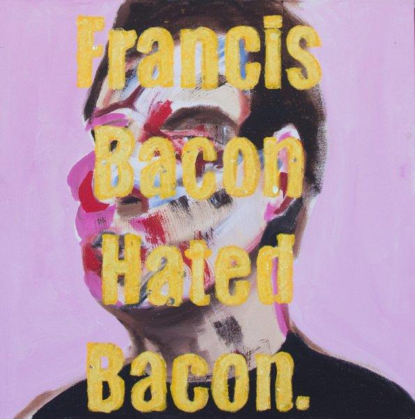Francis Bacon Hated Bacon